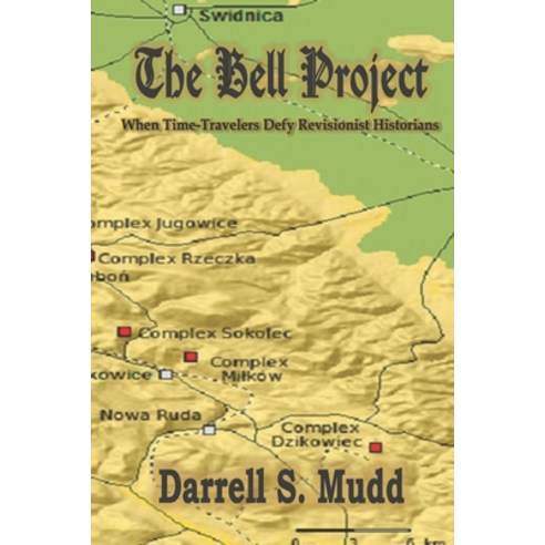 (영문도서) The Bell Project: When Time-Travelers Defy Revisionist Historians Paperback, Independently Published, English, 9798745890871