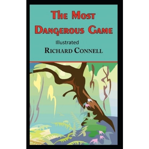 The Most Dangerous Game Illustrated Paperback, Independently Published