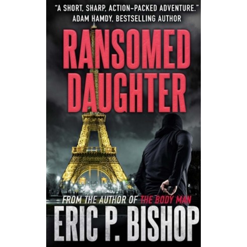 (영문도서) Ransomed Daughter: A Troy Evans Novella Paperback, Brunoe Media Publishing, English, 9798988836018