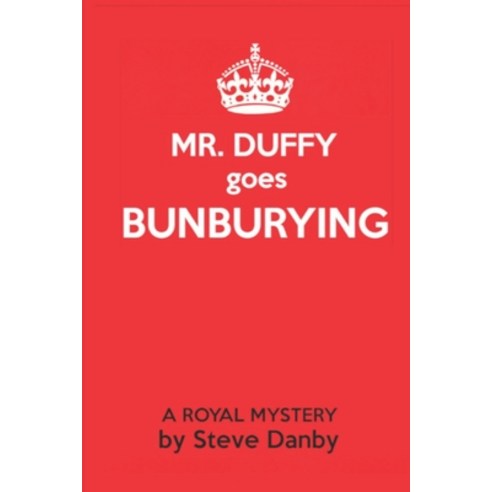 (영문도서) Mr. Duffy goes Bunburying: A Royal Mystery Paperback, Independently Published, English, 9798813986321