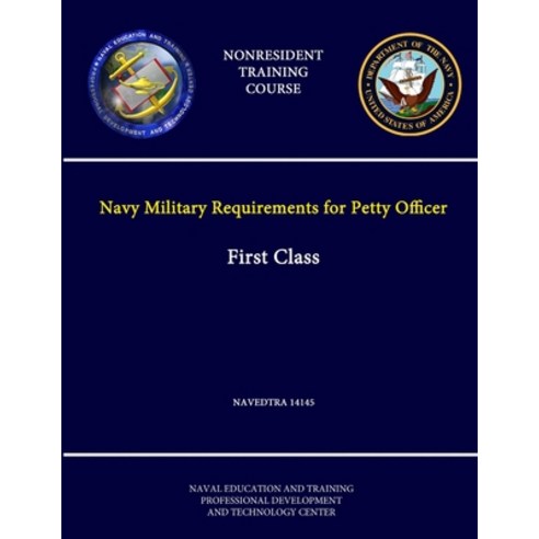 (영문도서) Navy Military Requirements for Petty Officer: First Class - NAVEDTRA 14145 - (Nonresident Tra... Paperback, Lulu.com, English, 9781304265203