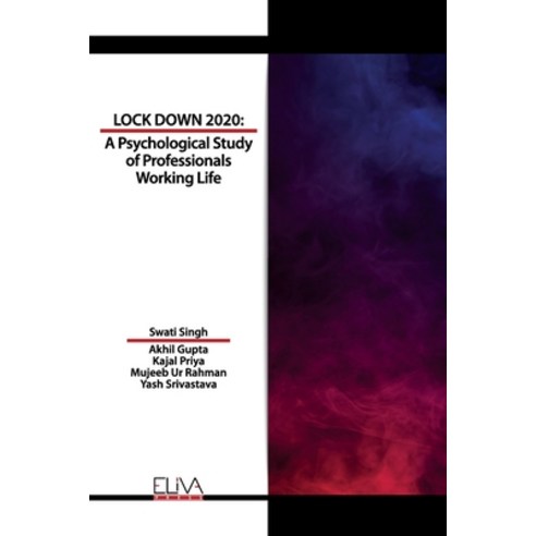 Lockdown 2020: A Psychological Study of Professionals Working Life Paperback, Eliva Press, English, 9781636481388
