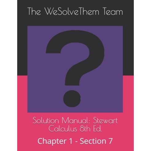 (영문도서) Solution Manual: Stewart Calculus 8th Ed.: Chapter 1 - Section 7 Paperback, Independently Published, English, 9781717829818