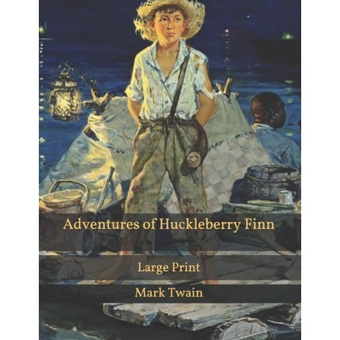 Adventures of Huckleberry Finn: Large Print Paperback, Independently Published, English, 9798593950215