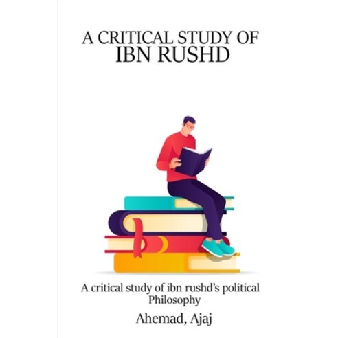 (영문도서) A Critical Study of Ibn Rushd''s Political Philosophy Paperback, Kshitijsehrawatyt, English, 9788801778953
