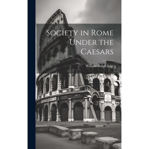 (영문도서) Society in Rome Under the Caesars Hardcover, Legare Street Press, English, 9781020874482