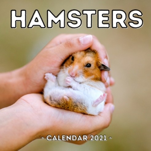 Hamsters Calendar 2021: 16-Month Calendar Cute Gift Idea For Hamster Lovers Paperback, Independently Published, English, 9798741982044