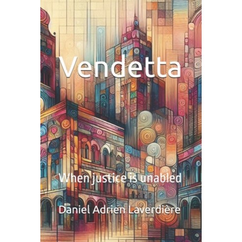 (영문도서) Vendetta: When justice is unabled Paperback, Independently Published, English, 9798323559855