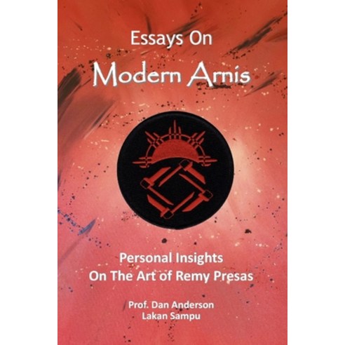 (영문도서) Essays On Modern Arnis: Personal Insights On The Art of Remy Presas Paperback, Independently Published, English, 9798357074126
