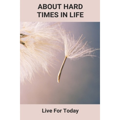 About Hard Times In Life: Live For Today: Nba Live For Today Paperback, Independently Published, English, 9798729096947