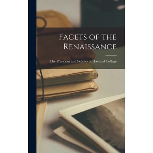 (영문도서) Facets of the Renaissance Hardcover, Hassell Street Press, English, 9781014009975