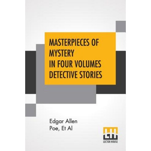 Masterpieces Of Mystery In Four Volumes Detective Stories: Edited By Joseph Lewis French Paperback, Lector House, English, 9789353366322
