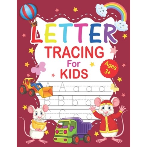 (영문도서) Letter Tracing For Kids Ages 3+: Trace Alphabet Practice Workbook for Pre K Kindergarten and... Paperback, Independently Published, English, 9798461264581