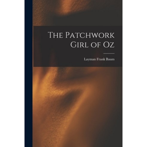 (영문도서) The Patchwork Girl of Oz Paperback, Legare Street Press, English, 9781017063318