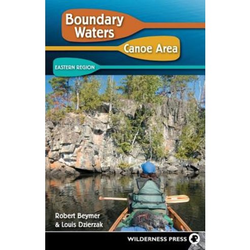 Boundary Waters Canoe Area: Eastern Region Hardcover, Wilderness Press, English, 9780899979731