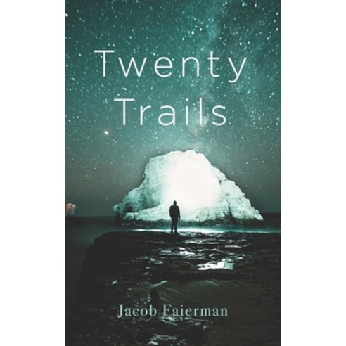 Twenty Trails: A Collection of Poetic Short Stories Paperback, Independently Published