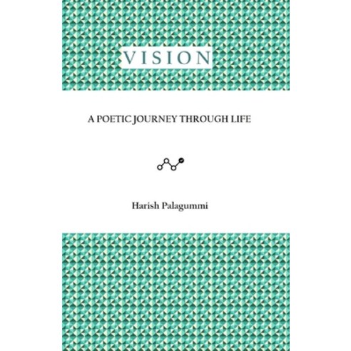 Vision: A poetic journey through life Paperback, Independently Published