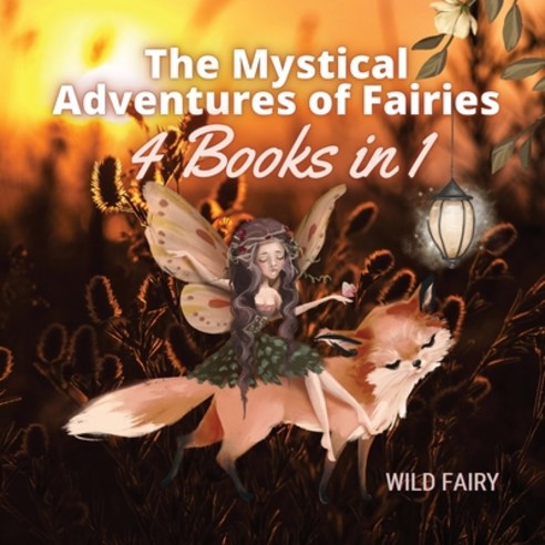 The Mystical Adventures of Fairies: 4 Books in 1 Paperback, Book Fairy Publishing, English, 9789916644188