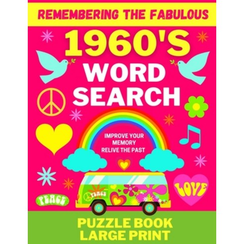 Remembering the Fabulous 1960''s - Word Search - Improve Your Memory Relive the Past - Puzzle Book -... Paperback, Independently Published