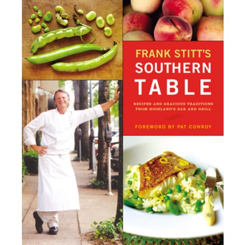 Frank Stitt''s Southern Table: Recipes and Gracious Traditions from Highlands Bar and Grill Hardcover, Artisan Publishers