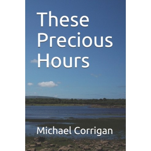 These Precious Hours Paperback, Independently Published, English, 9798693712836