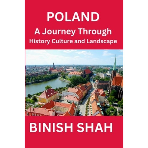 (영문도서) Poland: A Journey Through History Culture and Landscape Paperback, Independently Published, English, 9798320753461
