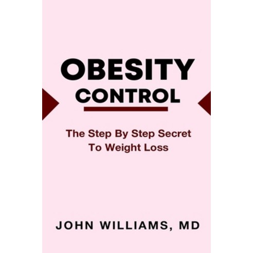 (영문도서) Obesity Control: Step by step secret to weight loss Paperback, Independently Published, English, 9798524698285