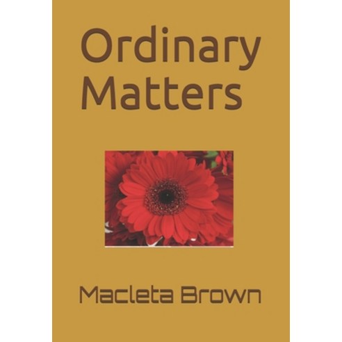 Ordinary Matters: Think about the Word of God in your ordinary life in ways that matter! Paperback, 50000