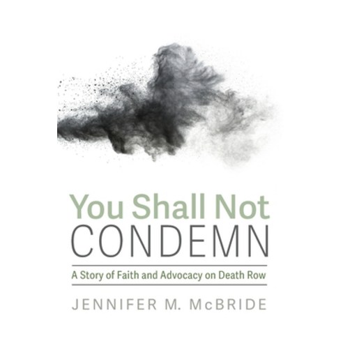 (영문도서) You Shall Not Condemn: A Story of Faith and Advocacy on Death Row Paperback, Cascade Books, English, 9781725263796