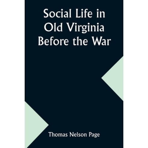 (영문도서) Social Life in Old Virginia Before the War Paperback, Alpha Edition, English, 9789357965736