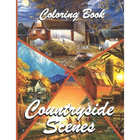 Countryside Scenes Coloring Book: Awesome Coloring Book For Adult Relaxing Coloring Pages Including... Paperback, Independently Published, English, 9798720443047