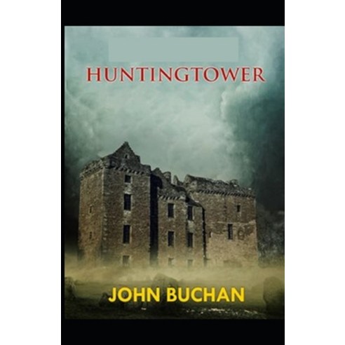 (영문도서) Huntingtower: (illustrated edition) Paperback, Independently Published, English, 9798511691657