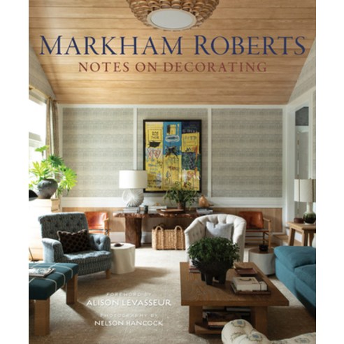Markham Roberts: Notes on Decorating Hardcover, Vendome Press, English, 9780865653856