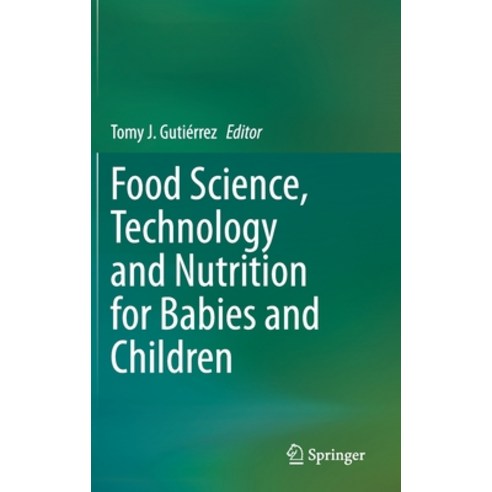 (영문도서) Food Science Technology and Nutrition for Babies and Children Hardcover, Springer, English, 9783030359966