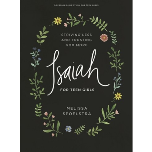 (영문도서) Isaiah - Teen Girls'' Bible Study Book: Striving Less and Trusting God More Paperback, Lifeway Church Resources, English, 9781087762302