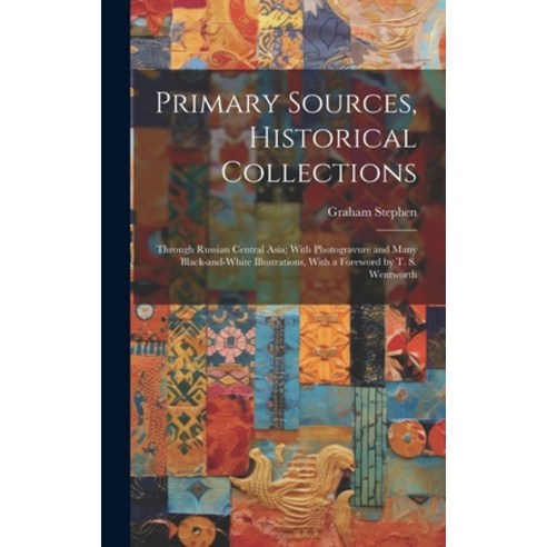 (영문도서) Primary Sources Historical Collections: Through Russian Central Asia; With Photogravure and ... Hardcover, Legare Street Press, English, 9781020950896