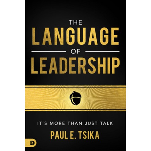 (영문도서) The Language of Leadership: It''s More Than Just Talk Paperback, Destiny Image Incorporated, English, 9780768455526