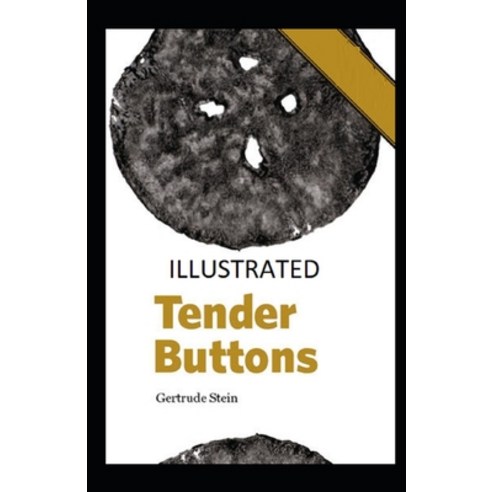 Tender Buttons Illustrated Paperback, Independently Published, English, 9798587604858