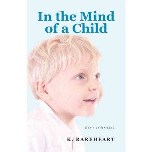 (영문도서) In the Mind of a Child Paperback, Leavitt Peak Press, English, 9781964462233