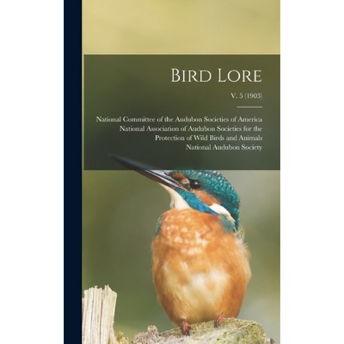 (영문도서) Bird Lore; v. 5 (1903) Hardcover, Legare Street Press, English, 9781015379497