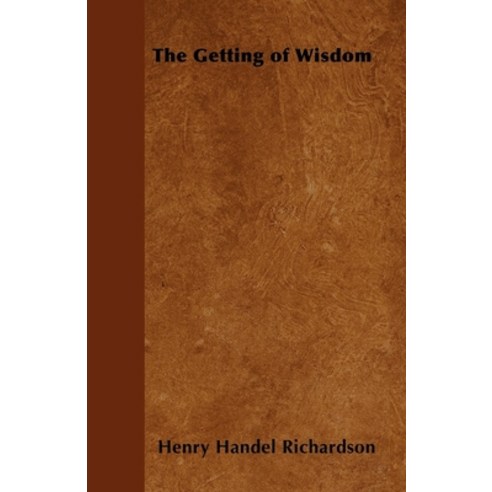 (영문도서) The Getting of Wisdom Paperback, Tobey Press, English, 9781447403425
