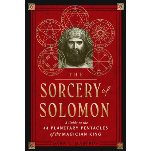 (영문도서) The Sorcery of Solomon: A Guide to the 44 Planetary Pentacles of the Magician King Paperback, Weiser Books, English, 9781578637867