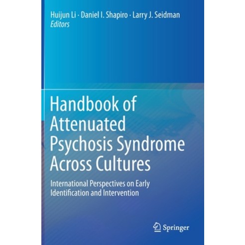 Handbook of Attenuated Psychosis Syndrome Across Cultures: International Perspectives on Early Ident... Hardcover, Springer, English, 9783030173357
