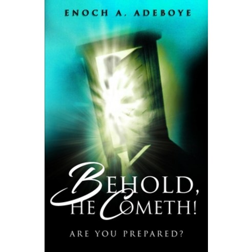 Behold He Cometh!: Are You Prepared? Paperback, Christian Living Books, English, 9780971176041