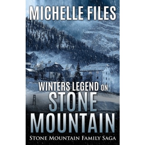 Winters Legend on Stone Mountain Paperback, Michelle Files