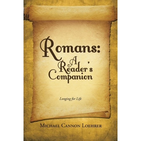 (영문도서) Romans: A Reader''s Companion: Longing for Life Paperback, WestBow Press, English, 9798385023691