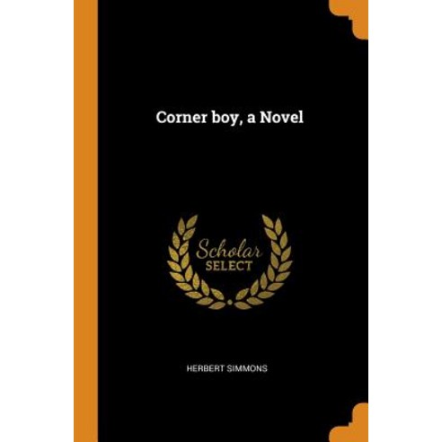 (영문도서) Corner boy a Novel Paperback, Franklin Classics, English, 9780343019167