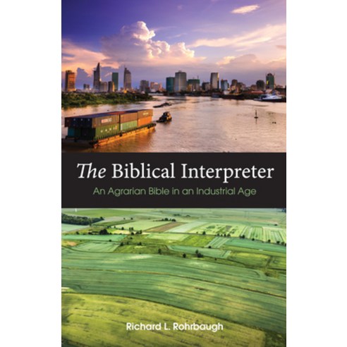 (영문도서) The Biblical Interpreter: An Agrarian Bible in an Industrial Age Paperback, Wipf & Stock Publishers, English, 9781532668296