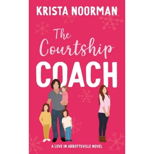 (영문도서) The Courtship Coach: a sweet small town romantic comedy Paperback, Independently Published, English, 9798867056278