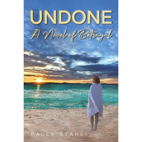(영문도서) Undone: A Novel of Betrayal Paperback, Austin Macauley, English, 9781685627119